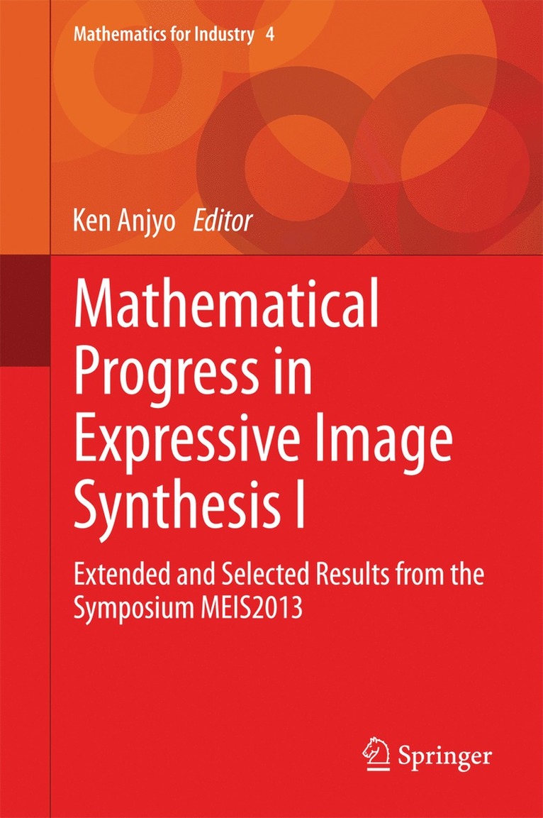 Ken Anjyo - Mathematical Progress in Expressive Image Synthesis I, Inbunden
