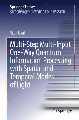 Multi-Step Multi-Input One-Way Quantum Information Processing with Spatial and Temporal Modes of Light 1