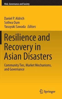 Resilience and Recovery in Asian Disasters 1