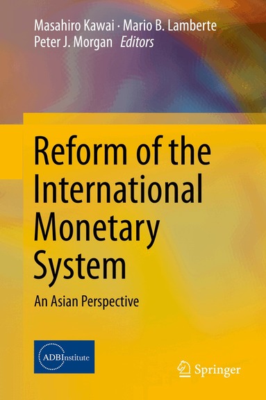 Masahiro Kawai, Mario B. Lamberte, Peter J. Morgan - Reform of the International Monetary System, Inbunden