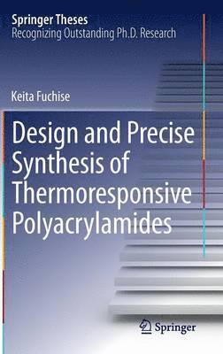 bokomslag Design and Precise Synthesis of Thermoresponsive Polyacrylamides