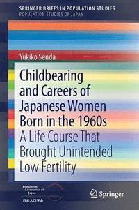 bokomslag Childbearing and Careers of Japanese Women Born in the 1960s