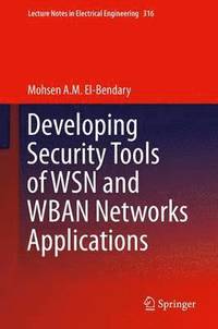 bokomslag Developing Security Tools of WSN and WBAN Networks Applications