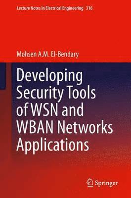 bokomslag Developing Security Tools of WSN and WBAN Networks Applications