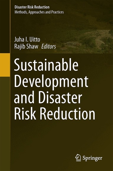 Juha I. Uitto, Rajib Shaw - Sustainable Development and Disaster Risk Reduction, Inbunden
