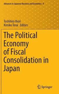 bokomslag The Political Economy of Fiscal Consolidation in Japan