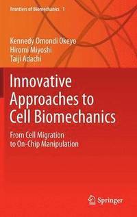 bokomslag Innovative Approaches to Cell Biomechanics