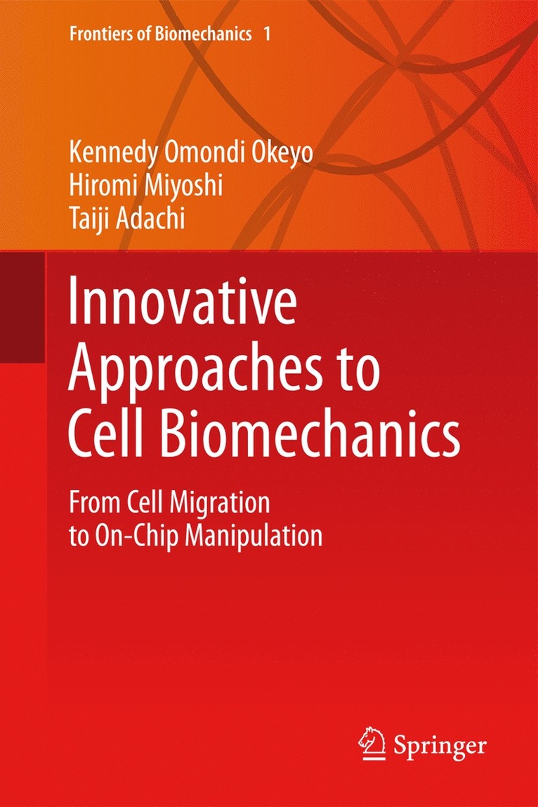 Kennedy Omondi Okeyo, Hiromi Miyoshi, Taiji Adachi - Innovative Approaches to Cell Biomechanics, Inbunden