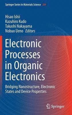 Hisao Ishii, Kazuhiro Kudo, Takashi Nakayama, Nobuo Ueno - Electronic Processes in Organic Electronics, Inbunden