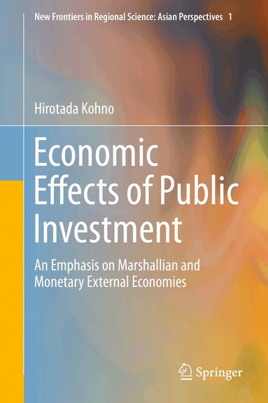 Hirotada Kohno - Economic Effects of Public Investment, Inbunden