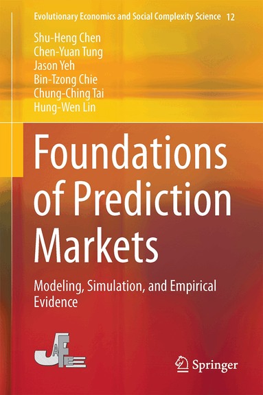 Shu-Heng Chen, Chen-Yuan Tung, Jason Yeh, Bin-Tzong Chie, Chung-Ching Tai, Hung-Wen Lin - Foundations of Prediction Markets, Inbunden