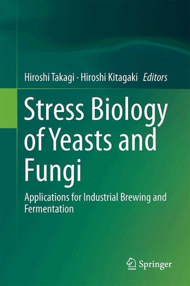 Hiroshi Takagi, Hiroshi Kitagaki - Stress Biology of Yeasts and Fungi, Inbunden