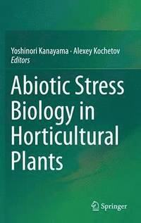 bokomslag Abiotic Stress Biology in Horticultural Plants