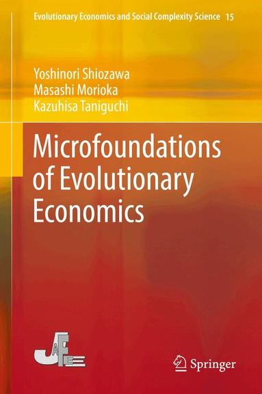 Yoshinori Shiozawa, Masashi Morioka, Kazuhisa Taniguchi - Microfoundations of Evolutionary Economics, Inbunden