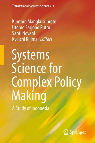 Kuntoro Mangkusubroto, Utomo Sarjono Putro, Santi Novani, Kyoichi Kijima - Systems Science for Complex Policy Making, Inbunden