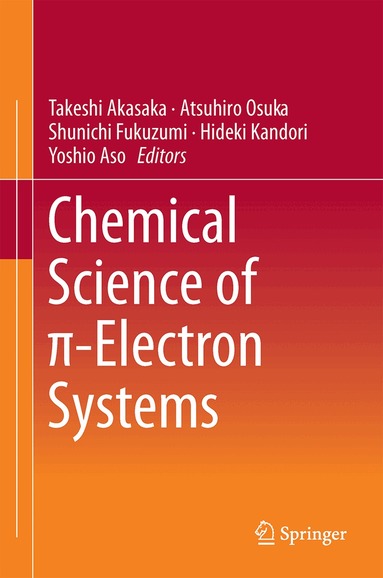 Takeshi Akasaka, Atsuhiro Osuka, Shunichi Fukuzumi, Hideki Kandori, Yoshio Aso - Chemical Science of π-Electron Systems, Inbunden