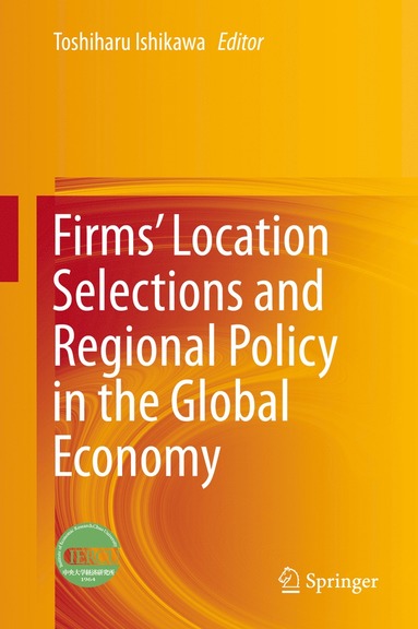 bokomslag Firms' Location Selections and Regional Policy in the Global Economy