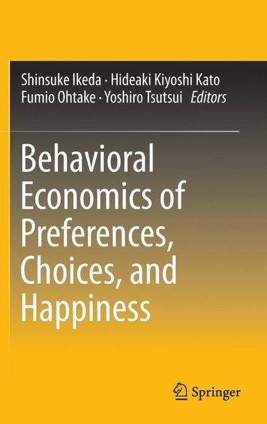 bokomslag Behavioral Economics of Preferences, Choices, and Happiness