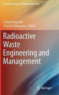 bokomslag Radioactive Waste Engineering and Management