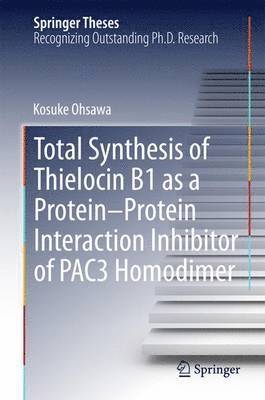 Total Synthesis of Thielocin B1 as a Protein-Protein Interaction Inhibitor of PAC3 Homodimer 1