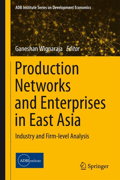 Ganeshan Wignaraja - Production Networks and Enterprises in East Asia, Inbunden