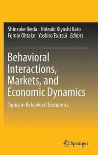 bokomslag Behavioral Interactions, Markets, and Economic Dynamics