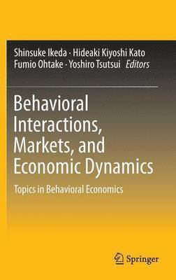 Behavioral Interactions, Markets, and Economic Dynamics 1