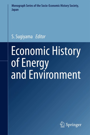 S. Sugiyama - Economic History of Energy and Environment, Inbunden
