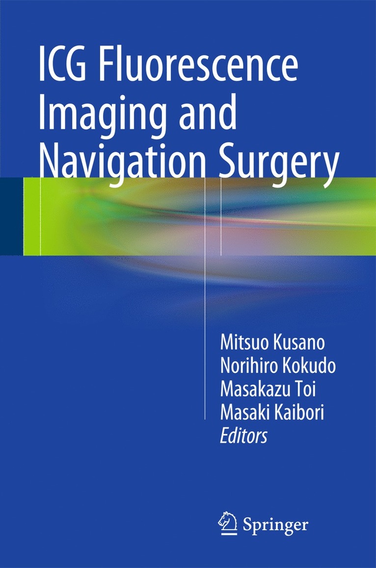 Mitsuo Kusano, Norihiro Kokudo, Masakazu Toi, Masaki Kaibori - ICG Fluorescence Imaging and Navigation Surgery, Inbunden