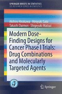 bokomslag Modern Dose-Finding Designs for Cancer Phase I Trials: Drug Combinations and Molecularly Targeted Agents