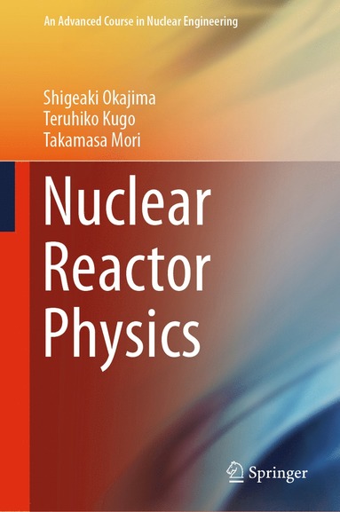 bokomslag Nuclear Reactor Physics