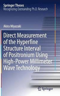 bokomslag Direct Measurement of the Hyperfine Structure Interval of Positronium Using High-Power Millimeter Wave Technology