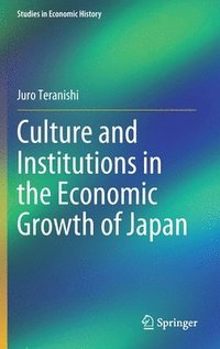 bokomslag Culture and Institutions in the Economic Growth of Japan