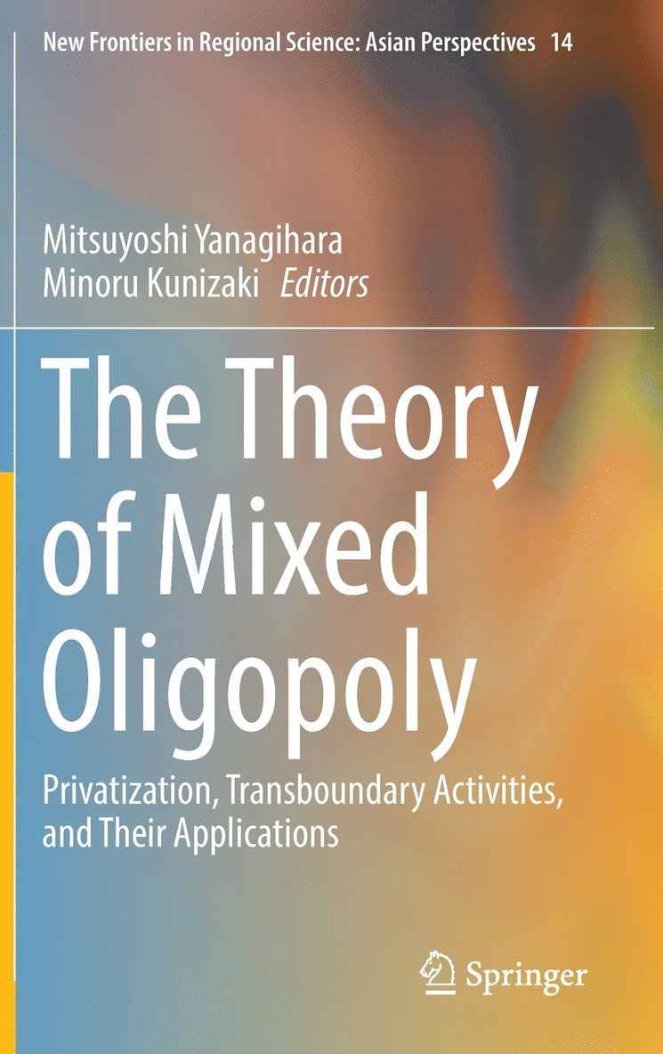 Mitsuyoshi Yanagihara, Minoru Kunizaki - Theory of Mixed Oligopoly, Inbunden