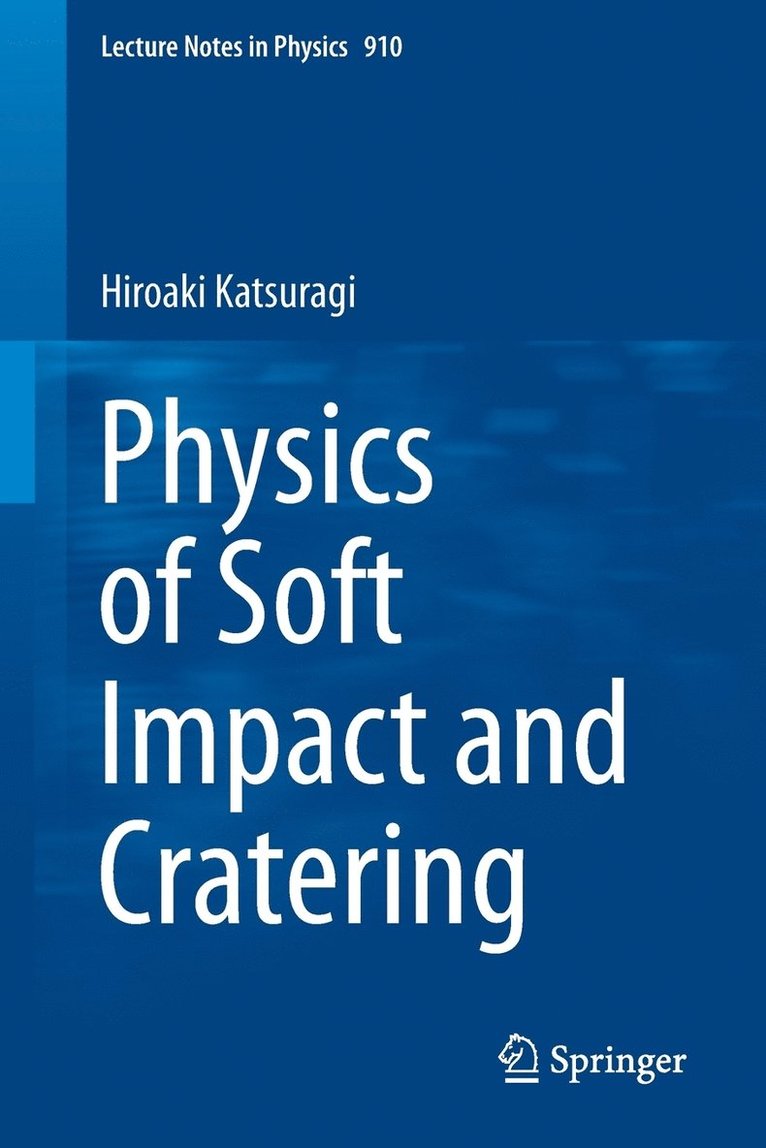 Hiroaki Katsuragi - Physics of Soft Impact and Cratering, Häftad