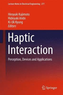 Hiroyuki Kajimoto, Hideyuki Ando, Ki-Uk Kyung - Haptic Interaction, Inbunden