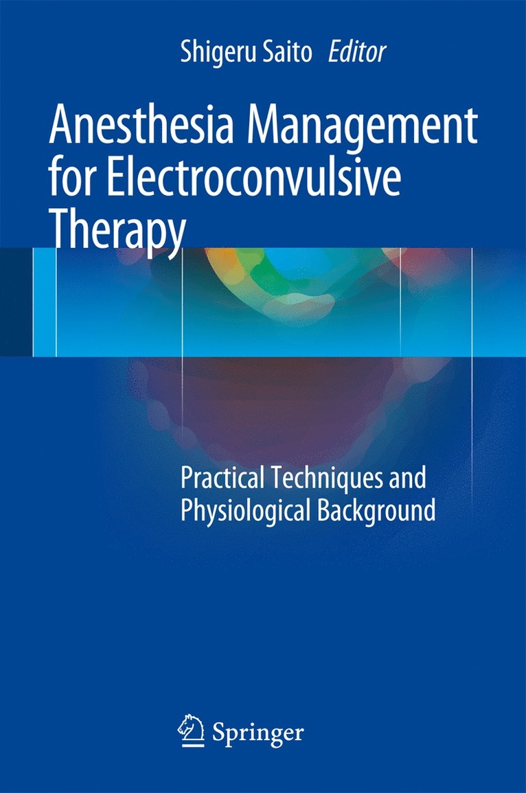 Shigeru Saito - Anesthesia Management for Electroconvulsive Therapy, Inbunden