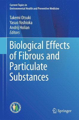 bokomslag Biological Effects of Fibrous and Particulate Substances