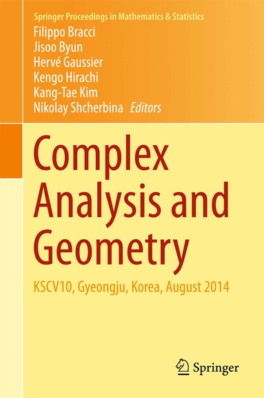 Filippo Bracci, Jisoo Byun, Hervé Gaussier, Kengo Hirachi, Kang-Tae Kim, Nikolay Shcherbina - Complex Analysis and Geometry, Inbunden