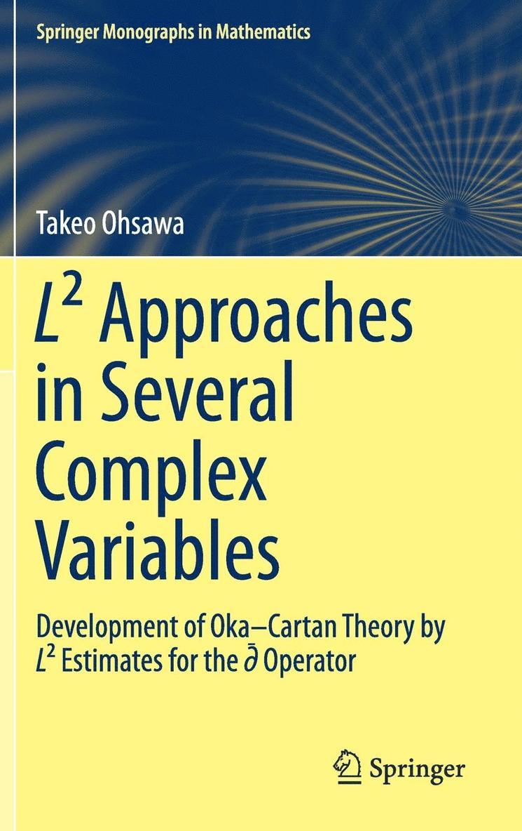 L² Approaches in Several Complex Variables: Development of Oka-Cartan Theory by L² Estimates for the D-Bar Operator
