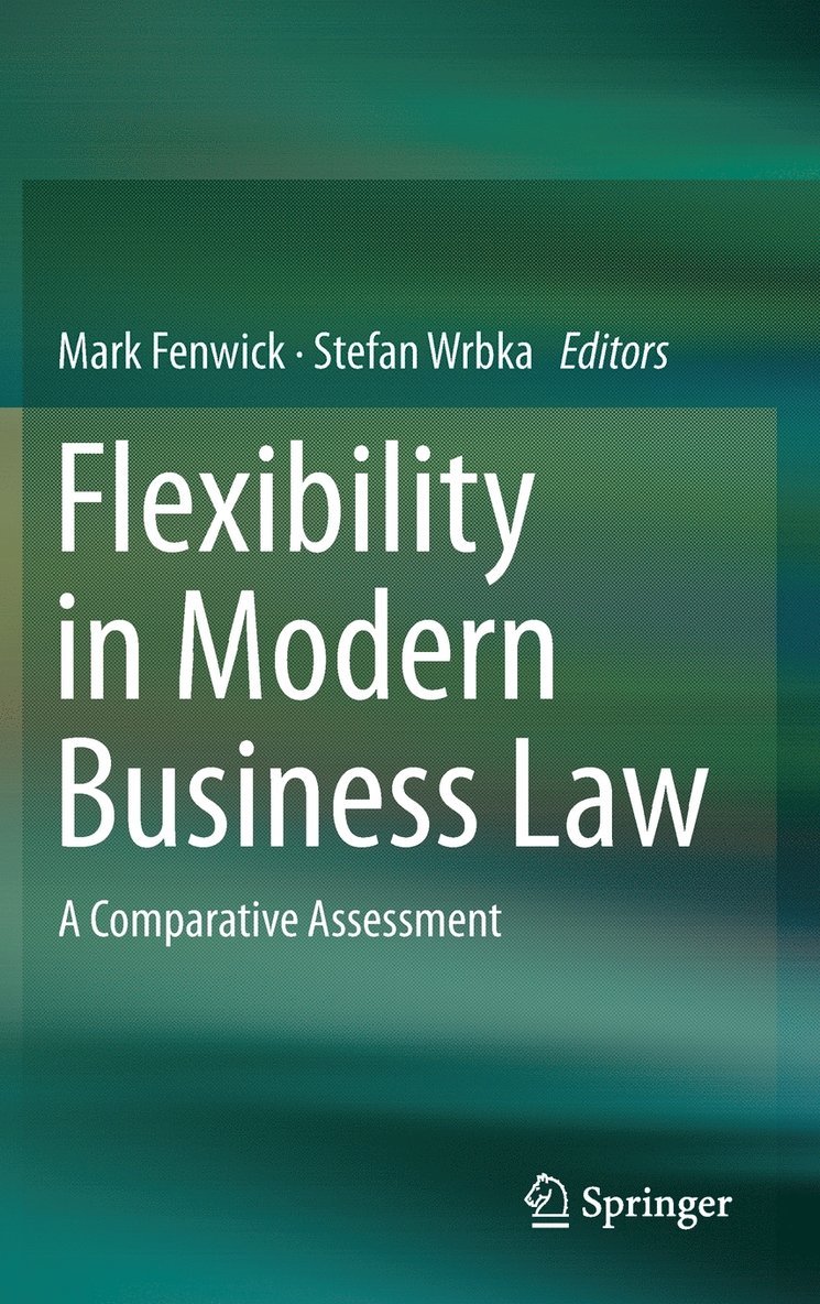 Mark Fenwick, Stefan Wrbka - Flexibility in Modern Business Law, Inbunden