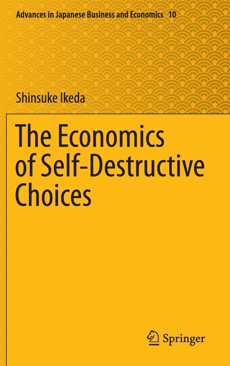 The Economics of Self-Destructive Choices 1