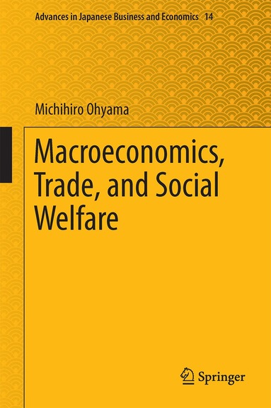 Michihiro Ohyama - Macroeconomics, Trade, and Social Welfare, Inbunden