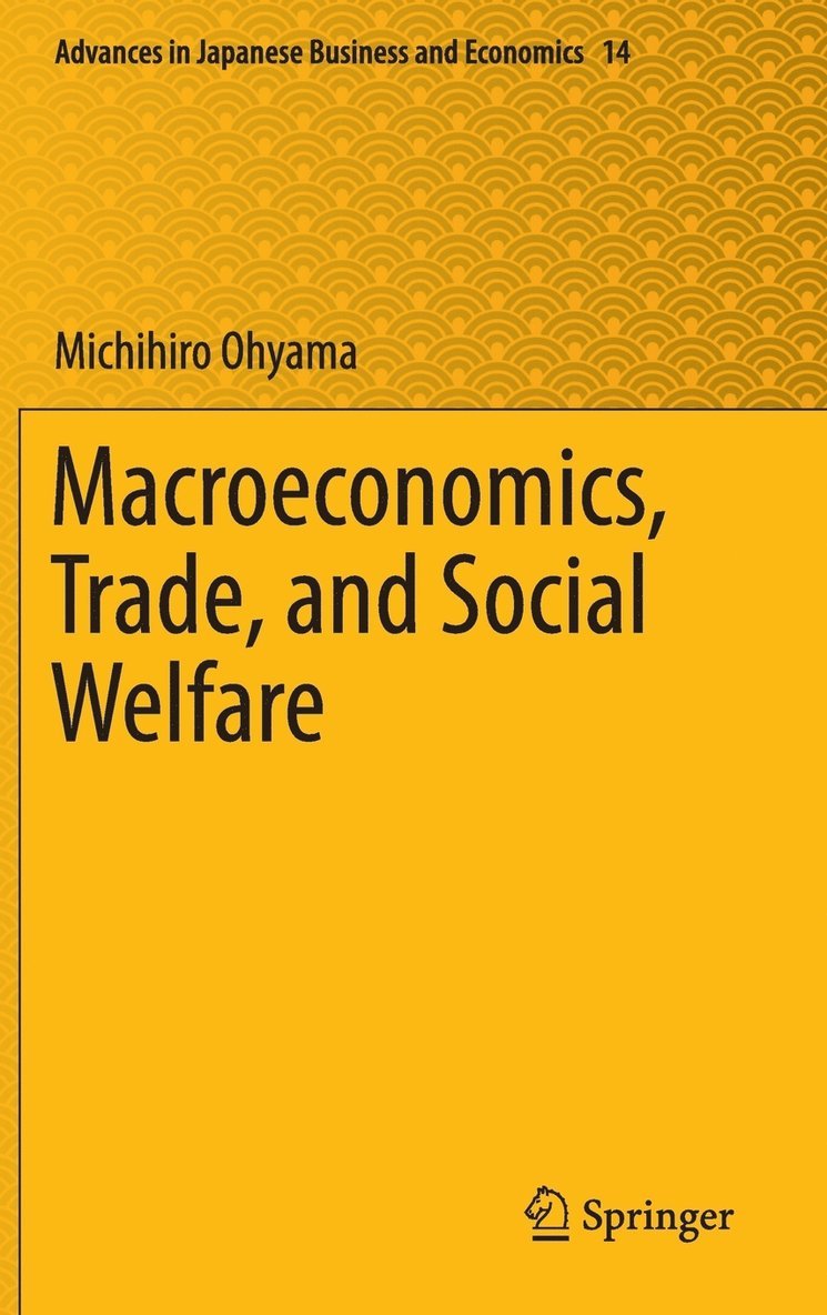 Michihiro Ohyama - Macroeconomics, Trade, and Social Welfare, Inbunden