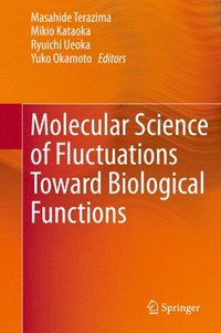 bokomslag Molecular Science of Fluctuations Toward Biological Functions