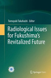 bokomslag Radiological Issues for Fukushima's Revitalized Future