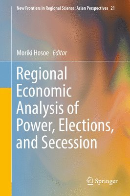 bokomslag Regional Economic Analysis of Power, Elections, and Secession