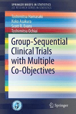 Group-Sequential Clinical Trials with Multiple Co-Objectives 1