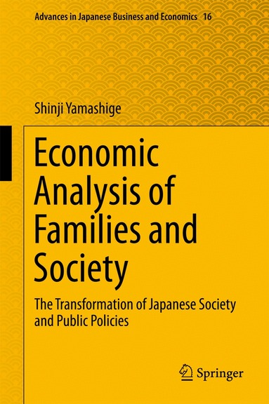 Shinji Yamashige - Economic Analysis of Families and Society, Inbunden