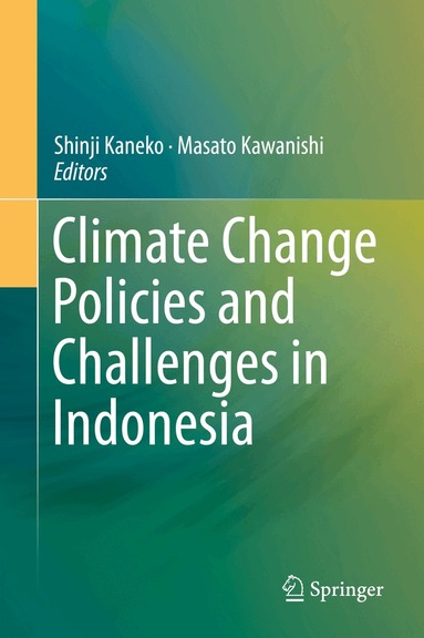 Shinji Kaneko, Masato Kawanishi - Climate Change Policies and Challenges in Indonesia, Inbunden